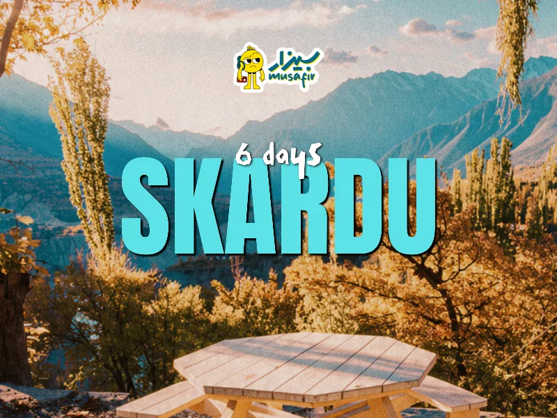 6 Days in Skardu